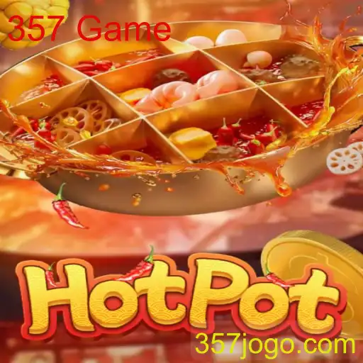 Descubra o Fascinante Jogo Hotpot: Uma Análise Completa do 357 Game